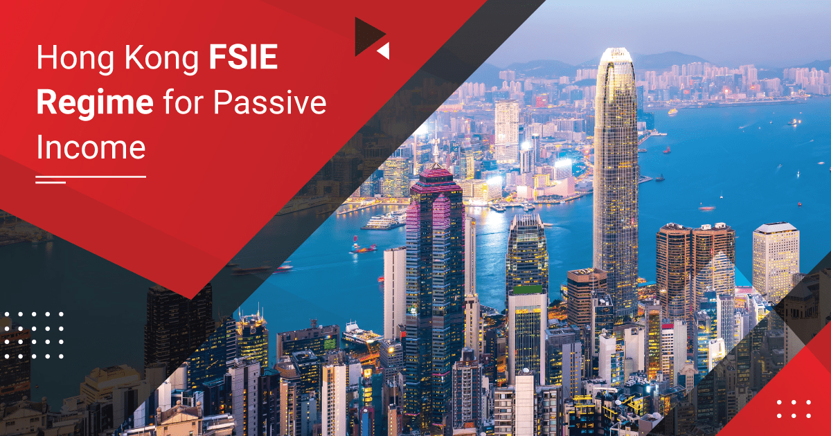 Hong Kong FSIE regime for passive income
