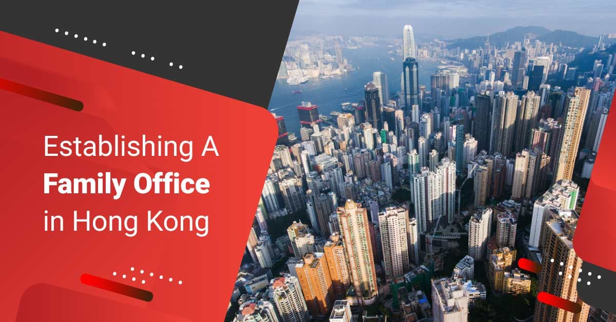 Establishing Family Office in Hong Kong